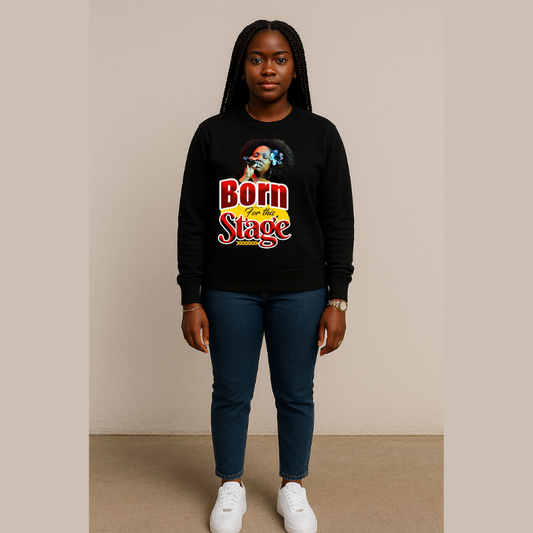 born for this stage sweatshirt, the ameya experience